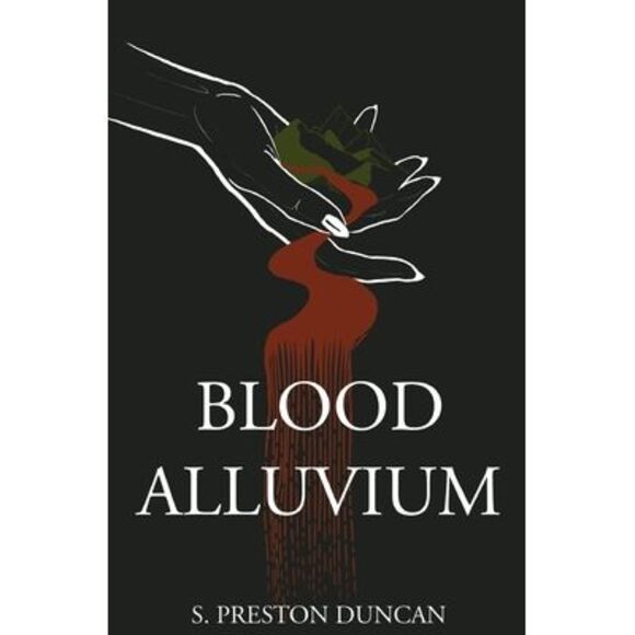 S. Preston Duncan Other - Blood Alluvium -- S. Preston Duncan